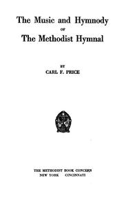 Cover of: The music and hymnody of the Methodist hymnal