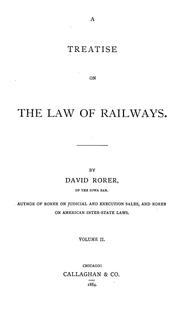 Cover of: A treatise on the law of railways by David Rorer, David Rorer