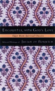 Cover of: Encounter with God's love: selected writings of Julian of Norwich ; selected, edited, and introduced by Keith Beasley-Topliffe.