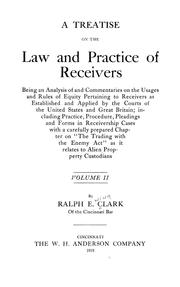 Cover of: A Treatise on the law and practice of receivers by Ralph Ewing Clark, Ralph Ewing Clark