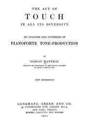 Cover of: The act of touch in all its diversity: an analysis and synthesis of pianoforte tone-production