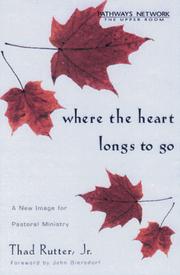 Where the heart longs to go by Thad Rutter