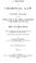 Cover of: A treatise on the criminal law of the United States: comprising a general view of the criminal jurisprudence of the common and civil law, and a digest of the penal statutes of the general government, and of Massachusetts, New York, Pennsylvania, Virginia, and Ohio; with the decisions on cases arising upon these statutes.