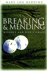 Cover of: Breaking & mending: divorce and God's grace