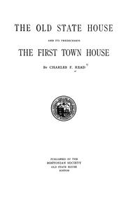 Cover of: The Old State House and its predecessor the first Town House by Charles French Read