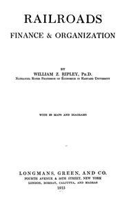 Cover of: Railroads; finance & organization by William Zebina Ripley