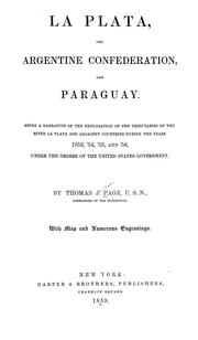 Cover of: La Plata, the Argentine confederation, and Paraguay by Thomas Jefferson Page