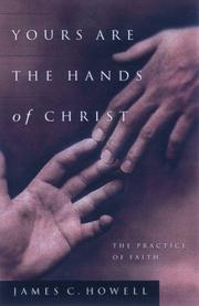 Cover of: Yours Are the Hands of Christ: The Practice of Faith