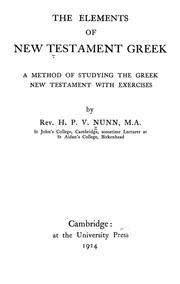 Cover of: The elements of New Testament Greek by H. P. V. Nunn