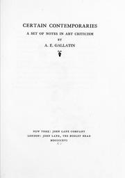 Cover of: Certain contemporaries; a set of notes in art criticism by A. E. Gallatin