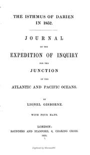 Cover of: The isthmus of Darien in 1852: Journal of the expedition of inquiry for the junction of the Atlantic and Pacific oceans