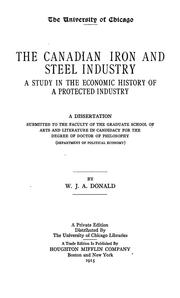 Cover of: The Canadian iron and steel industry: a study in the economic history of a protected industry...