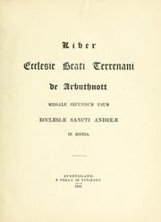Cover of: Liber Ecclesiae Beati Terrenani de Arbuthnott: missale secundum usum Ecclesiae Sancti Andreae in Scotia.  [Edited by A.P. Forbes, Bishop of Brechin]