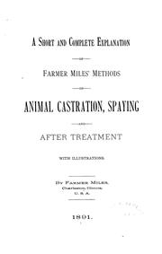 Cover of: A short and complete examination of Farmer Miles' methods of animal castration, spaying and after treatment