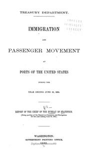 Cover of: Immigration and passenger movement at ports of the United States. 1892/93-1894/95: Report of the chief of the Bureau of Statistics...