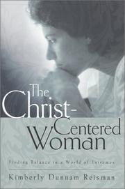 Cover of: The Christ-Centered Woman: Finding Balance in a World of Extremes