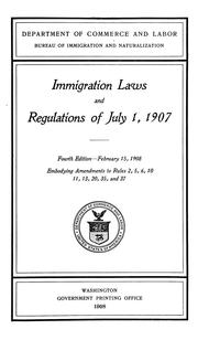 Cover of: Immigration laws and regulations of July 1, 1907. | United States