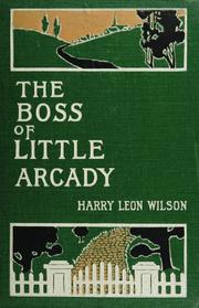 Cover of: The boss of Little Arcady by Harry Leon Wilson
