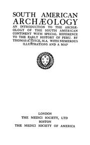 Cover of: South American archæology: an introduction to the archæology of the South American continent with special reference to the early history of Peru