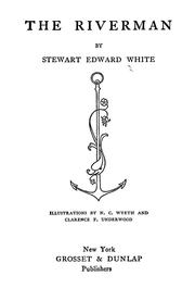 Cover of: The riverman by Stewart Edward White