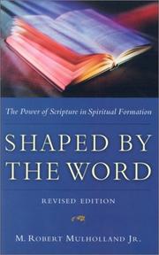 Cover of: Shaped by the Word: the power of Scripture in spiritual formation