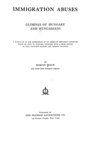 Cover of: Immigration abuses: glimpses of Hungary and Hungarians; a narrative of the experiences of an American immigrant inspector while on duty in Hungary, together with a brief review of that country's history and present troubles