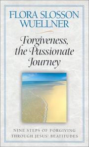 Cover of: Forgiveness, the Passionate Journey by Flora Slosson Wuellner