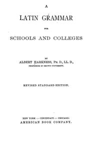 Cover of: A Latin grammar for schools and colleges | Albert Harkness