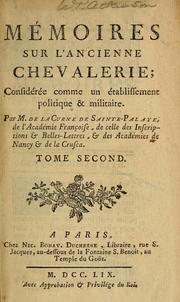 Cover of: Mémoires sur l'ancienne chevalerie: considerée comme un établissement politique & militaire