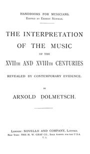 Cover of: The interpretation of the music of the XVIIth and XVIIIth centuries by Arnold Dolmetsch
