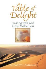 Cover of: A Table Of Delight: Feasting With God In The Wilderness