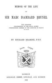 Cover of: Memoir of the life of Sir Marc Isambard Brunel, civil engineer, vice- president of the Royal society, corresponding member of the Institute of France, &c ... | Beamish, Richard