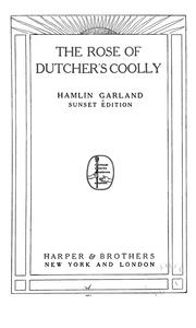 Cover of: The rose of Dutcher's coolly by Hamlin Garland