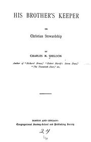Cover of: His brother's keeper, or, Christian stewardship by Charles Monroe Sheldon