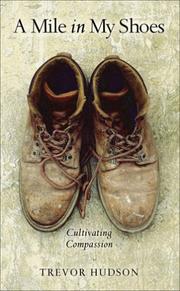 Cover of: A mile in my shoes: cultivating compassion