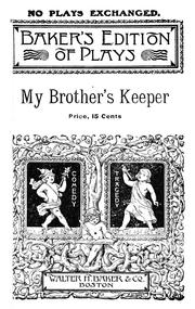 Cover of: My brother's keeper: a drama, in three acts