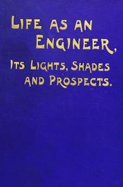 Cover of: Life as an engineer: its lights, shades and prospects