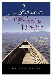 Cover of: Jesus, Our Spiritual Director by Wendy Miller