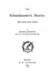 Cover of: The schoolmaster's stories, for boys and girls by Edward Eggleston