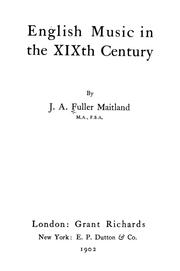 Cover of: English music in the XIXth century | John Alexander Fuller-Maitland