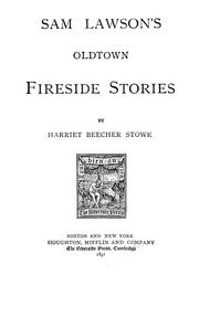 Cover of: Sam Lawson's Oldtown fireside stories by Harriet Beecher Stowe