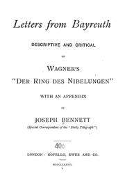Cover of: Letters from Bayreuth: descriptive and critical of Wagner's Der Ring des Nibelungen; with an appendix