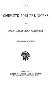 Cover of: The complete poetical works of John Greenleaf Whittier by John Greenleaf Whittier