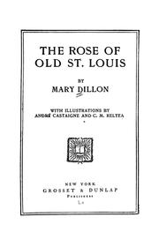 Cover of: The rose of old St. Louis by Mary Dillon