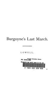 Cover of: Burgoyne's last march: poem for the celebration of the hundredth year of Bemis Heights (Saratoga) Sept. 19, 1877