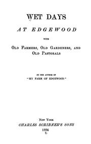Cover of: Wet days at Edgewood with old farmers, old gardeners, and old pastorals