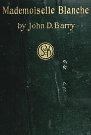 Cover of: Mademoiselle Blanche by Barry, John D.