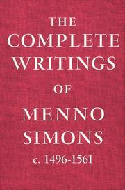 Cover of: Complete Writings of Menno Simons | J. C. Wenger