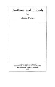 Cover of: Authors and friends by Annie Fields