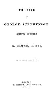 Cover of: The life of George Stephenson, railway engineer by Samuel Smiles